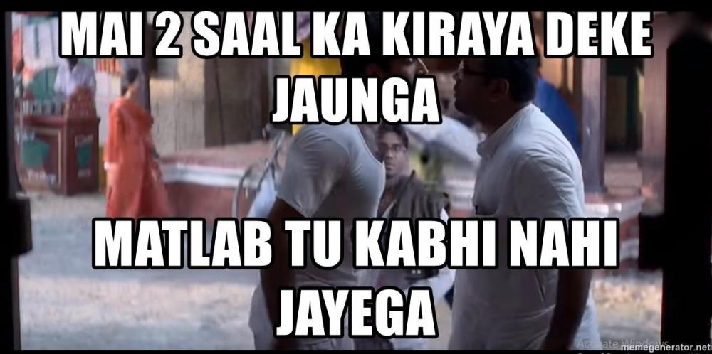 mai-2-saal-ka-kiraya-deke-jaunga-matlab-tu-kabhi-nahi-jayega.thumb.jpg.9e29d660500efe425e71b0b7bf140923.jpg